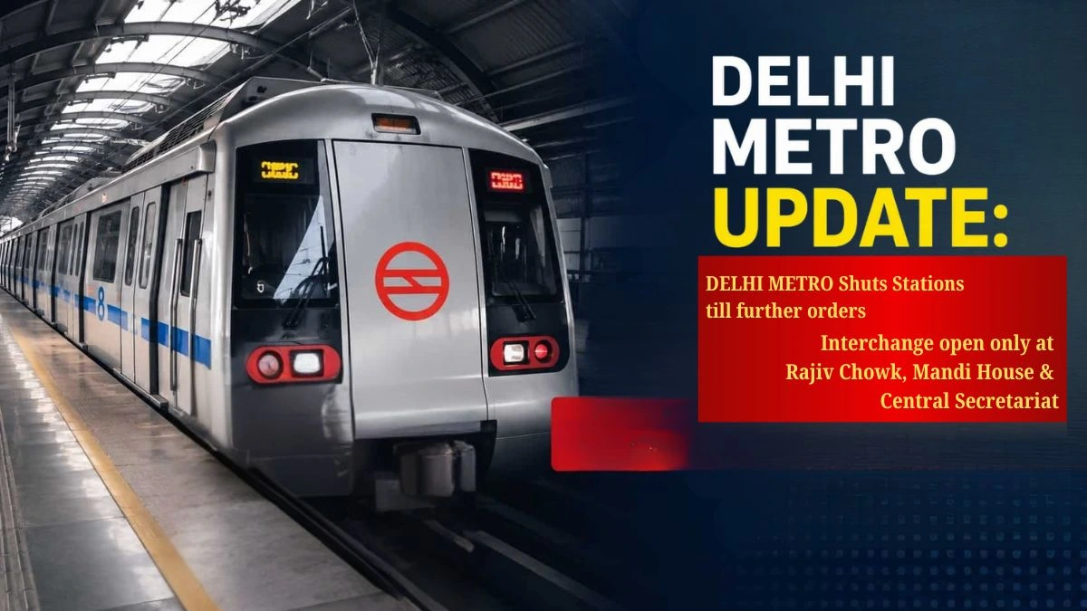 दिल्ली मेट्रो ने सुरक्षा कारणों से 16 स्टेशन अस्थायी रूप से बंद किए, जानिए किन यात्रियों पर पड़ेगा असर